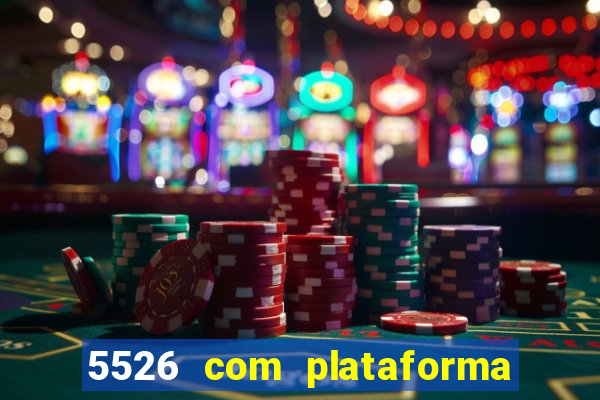 5526 com plataforma de jogos